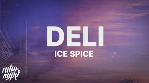 deli lyrics|deli song by ice spice.